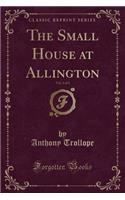 The Small House at Allington, Vol. 2 of 2 (Classic Reprint)