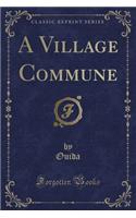 A Village Commune (Classic Reprint)