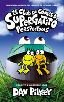 Club de Cómics de Supergatito: Perspectivas (Cat Kid Comic Club: Perspectives)