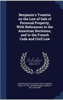 Benjamin's Treatise on the Law of Sale of Personal Property, with References to the American Decisions, and to the French Code and Civil Law