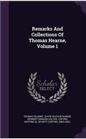 Remarks And Collections Of Thomas Hearne, Volume 1