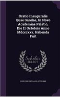 Oratio Inauguralis Quae Gandae, in Novo Academiae Palatio, Die 11 Octobris Anno MDCCCXXV, Habenda Fuit