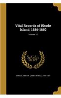 Vital Records of Rhode Island, 1636-1850; Volume 15