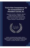 Trial of the Conspirators, for the Assassination of President Lincoln, &c.