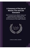 A Summary of the law of Marine, Fire and Life Insurance