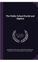 The Public School Euclid and Algebra