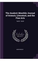 The Analyst: Monthly Journal of Science, Literature, and the Fine Arts: Vol 8 - Vol 8