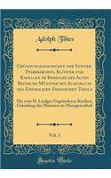 Gründungsgeschichte Der Stifter, Pfarrkirchen, Klöster Und Kapellen Im Bereiche Des Alten Bisthums Münster Mit Ausschluß Des Ehemaligen Friesischen Theils, Vol. 1: Die Vom H. Liudger Gegründeten Kirchen; Gründung Des Münsters Zu Mimigernaford