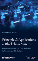 Principles and Applications of Blockchain Systems: How to Overcome the Cap Trilemma in Consortium Blockchain