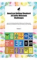 American Bulldog Shepherd 20 Selfie Milestone Challenges American Bulldog Shepherd Milestones for Memorable Moments, Socialization, Indoor & Outdoor Fun, Training Volume 3