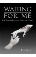 Waiting for Me: One Woman's Relentless Desire for a Child(English)