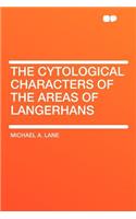 The Cytological Characters of the Areas of Langerhans