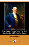 Shaving the Ponies Tails, the Self-Convicted and Mr. North's Dream (Dodo Press)