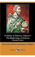 History of Science, Volume I: The Beginnings of Science (Illustrated Edition) (Dodo Press)