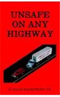 Unsafe on Any Highway