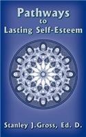 Pathways to Lasting Self-Esteem