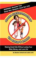 From Suckermother to Smart Mom