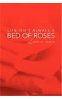 Life Isn't Always a Bed of Roses