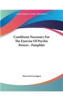 Conditions Necessary For The Exercise Of Psychic Powers - Pamphlet