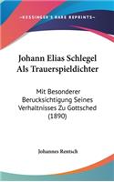 Johann Elias Schlegel ALS Trauerspieldichter