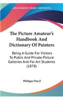 Picture Amateur's Handbook And Dictionary Of Painters