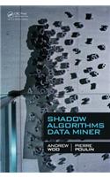 Shadow Algorithms Data Miner