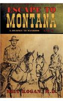 Escape to Montana ( a Journey to Manhood)