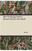 How To Manage Poultry - Beeton's Farmers Own Book