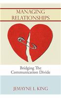 Managing Relationships: Bridging The Communication Divide