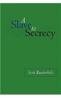 A Slave to Secrecy: (English)