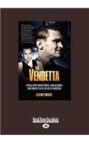 Vendetta: Special Agent Melvin Purvis, John Dillinger, and Hoover's FBI in the Age of Gangsters