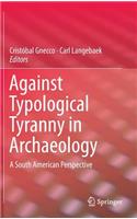 Against Typological Tyranny in Archaeology