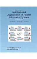 Certification & Accreditation of Federal Information Systems Volume VI: Nist 800-70 Rev2, Nist 800-61, Nist 800-100