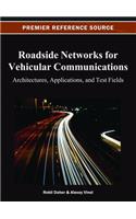 Roadside Networks for Vehicular Communications: Architectures, Applications, and Test Fields