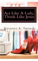 Act Like A Lady, Think Like Jesus