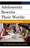 Adolescents Rewrite their Worlds