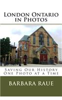 London Ontario in Photos: Saving Our History One Photo at a Time