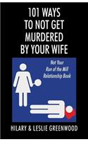 101 Ways to Not Get Murdered By Your Wife