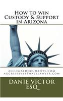 How to Win Custody & Support in Arizona: Alllegaldocuments.com