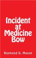 Incident at Medicine Bow