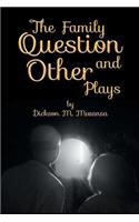 Family Question and Other Plays