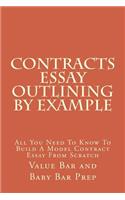 Contracts Essay Outlining by Example: Learn How Passing Contracts Essays Are Outlined and Constructed from Scratch to Pass.