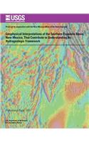 Geophysical Interpretations of the Southern Espanola Basin, New Mexico, That Contribute to Understanding Its Hydrogeologic Framework