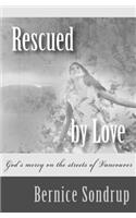 Rescued By Love: God's mercy on the streets of Vancouver