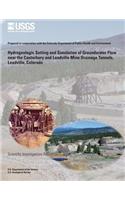 Hydrogeologic Setting and Simulation of Groundwater Flow near the Canterbury and Leadville Mine Drainage Tunnels, Leadville, Colorado