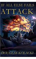 If All Else Fails...Attack