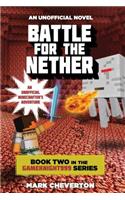Battle for the Nether: Book Two in the Gameknight999 Series: An Unofficial Minecrafter's Adventure