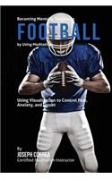 Becoming Mentally Tougher In Football by Using Meditation