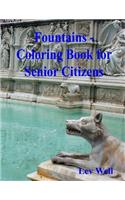 Fountains - Coloring Book for Senior Citizens