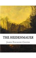 The Heidenmauer: Or the Benedictines, a Legend of the Rhine